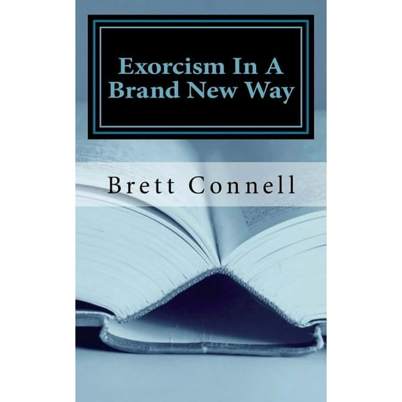 Exorcism In A Brand New Way (Paperback)