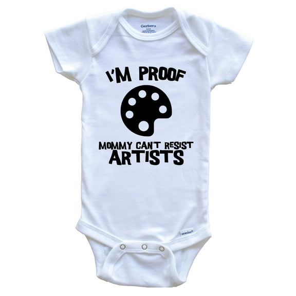 I'm Proof Mommy Can't Resist Artists Funny Artist Baby Bodysuit, 0-3 Months White