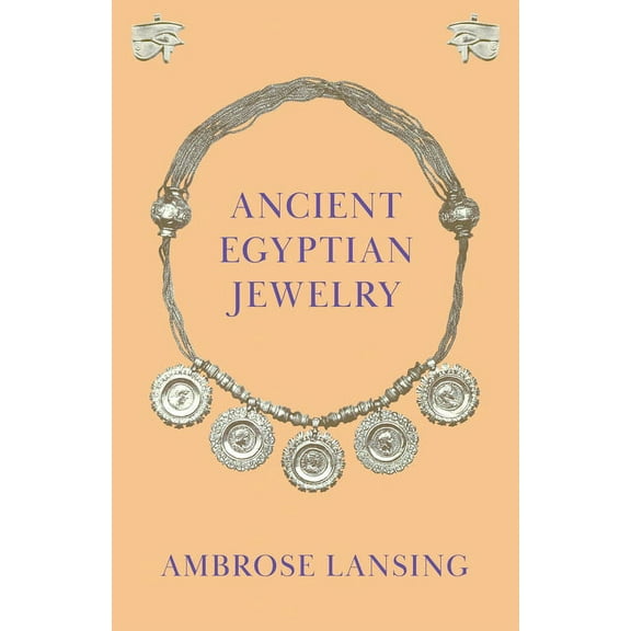 Ancient Egyptian Jewelry, (Paperback)