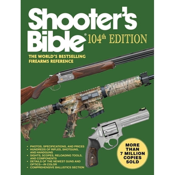 Pre-Owned Shooter's Bible, 104th Edition: The World's Bestselling Firearms Reference (Paperback) 1616088745 9781616088743