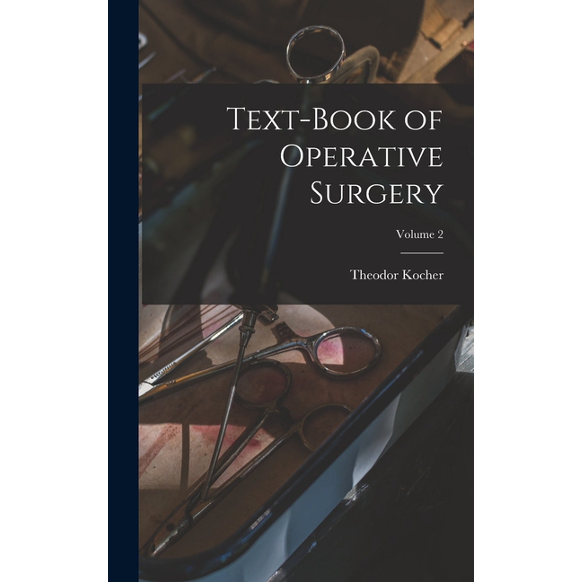Text-book of Operative Surgery; Volume 2, (Hardcover)