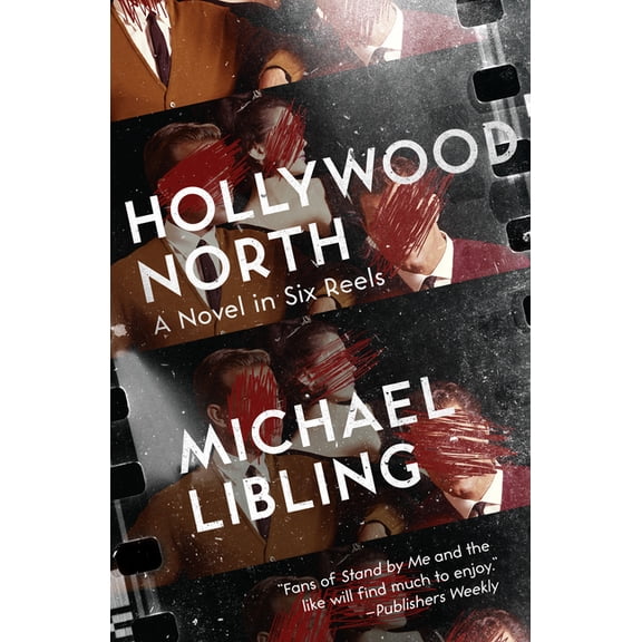 Hollywood North: A Novel in Six Reels, (Paperback)