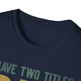 thumbnail image 4 of I Have Two Titles Dad And Stepdad, Gildan Unisex Shirt, Graphic Tee, S-3XL, 4 of 5