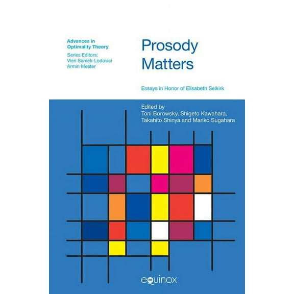 Prosody Matters : Essays in Honor of Elisabeth Selkirk