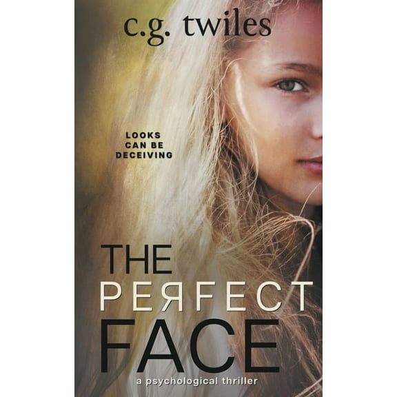 The Perfect Face: A Psychological Thriller, (Paperback)