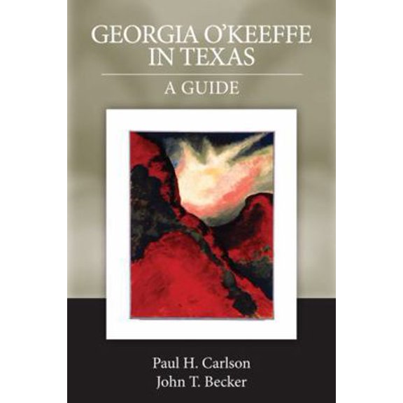 Pre-Owned Georgia O'Keeffe in Texas: A Guide (Paperback) 1933337494 9781933337494