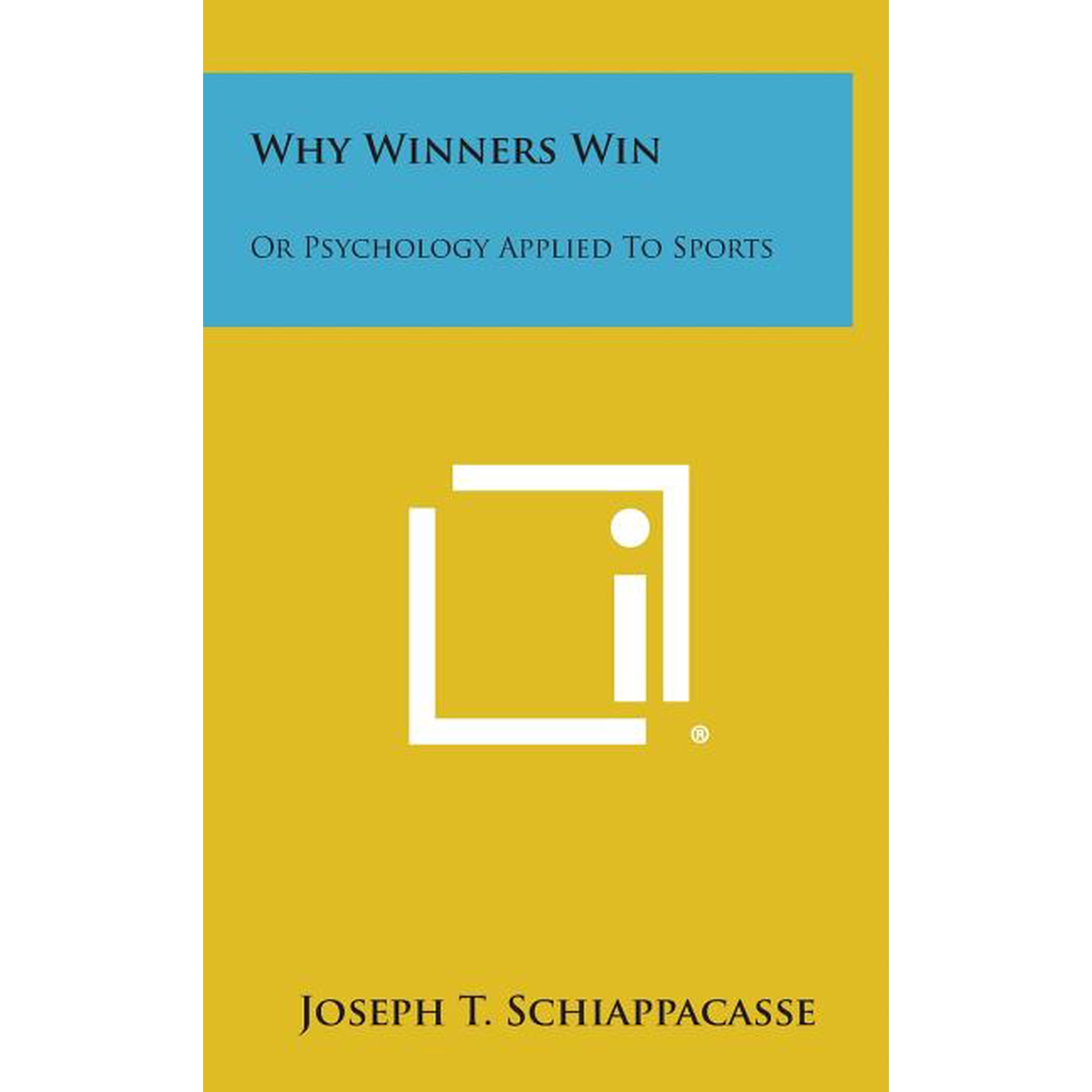 Why Winners Win: Or Psychology Applied to Sports (Hardcover)
