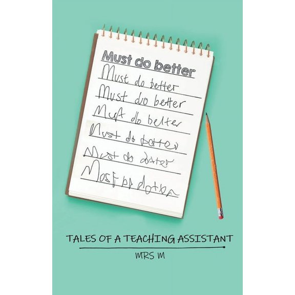 Must Do Better: Tales of a Teaching Assistant, (Paperback)