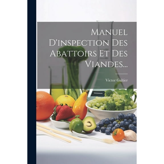 Manuel D'inspection Des Abattoirs Et Des Viandes... (Paperback)