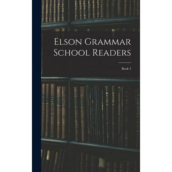 Elson Grammar School Readers: Book 2, (Hardcover)