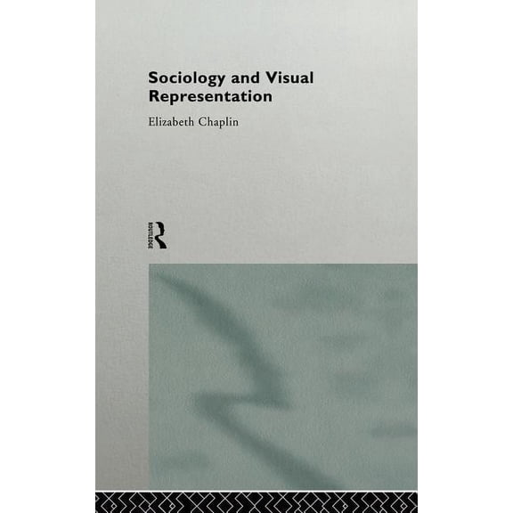 Sociology and Visual Representation, (Hardcover)