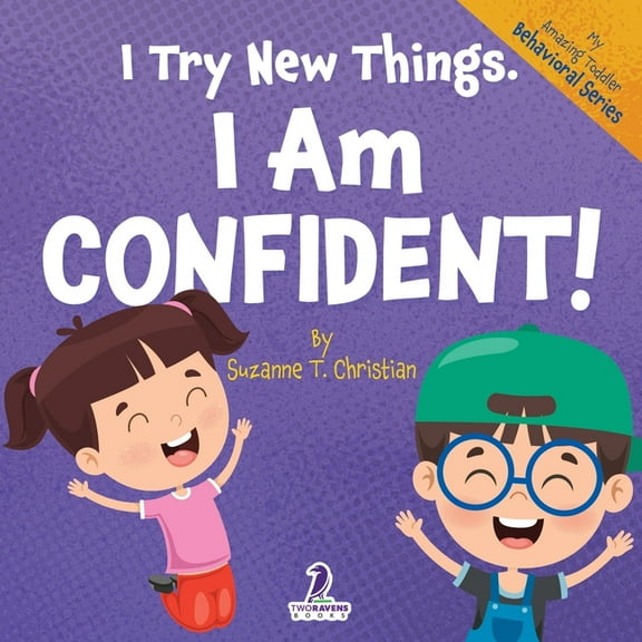 My Amazing Toddler Behavioral I Try New Things. I Am Confident!: An Affirmation-Themed Pre-K Confidence Book (Ages 2-4), (Paperback)