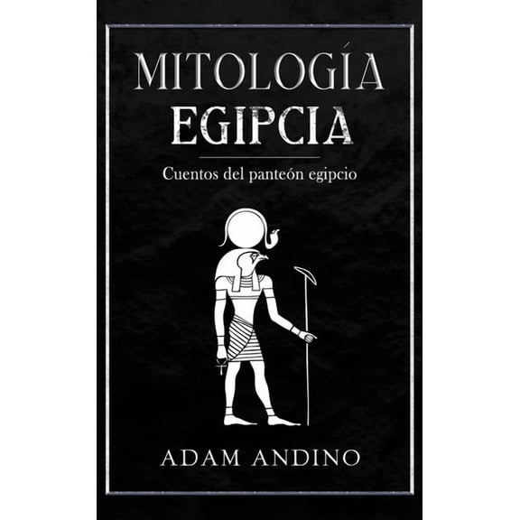Mitología egipcia: Cuentos del panteón egipcio, (Hardcover)