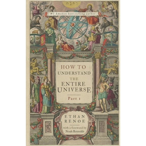 How to Understand the Entire Universe, Part 1, (Paperback)