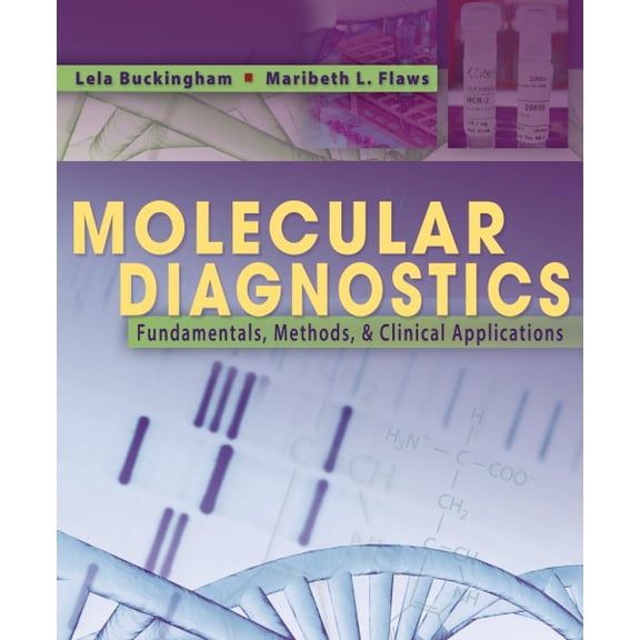 Pre-Owned Molecular Diagnostics: Fundamentals, Methods and Clinical Applications (Paperback) 0803616597 9780803616592