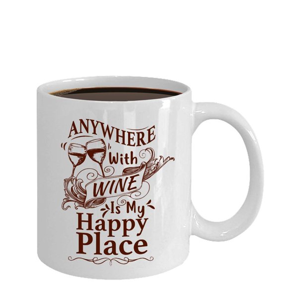 Anywhere With Wine Is My Happy Place Coffee & Tea Gift Mug For A Red Wine Lover Or Drinker