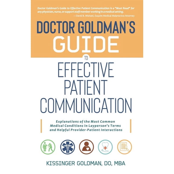 Dr. Goldman's Guide to Effective Patient Communication, (Paperback)