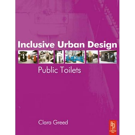 Inclusive Urban Design: Public Toilets - eBook (Best Public Toilet Design)