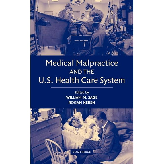 Medical Malpractice and the U.S. Health Care System, (Hardcover)