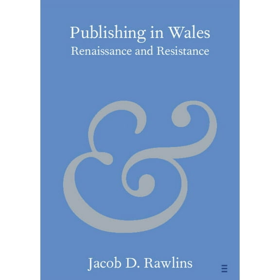 Elements in Publishing and Book Culture Publishing in Wales, (Paperback)