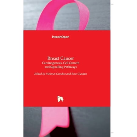 Breast Cancer: Carcinogenesis, Cell Growth and Signalling Pathways Hardcover 953307714X 9789533077147 Gunduz, Mehmet