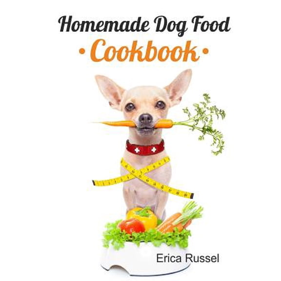 Homemade Dog Food Cookbook