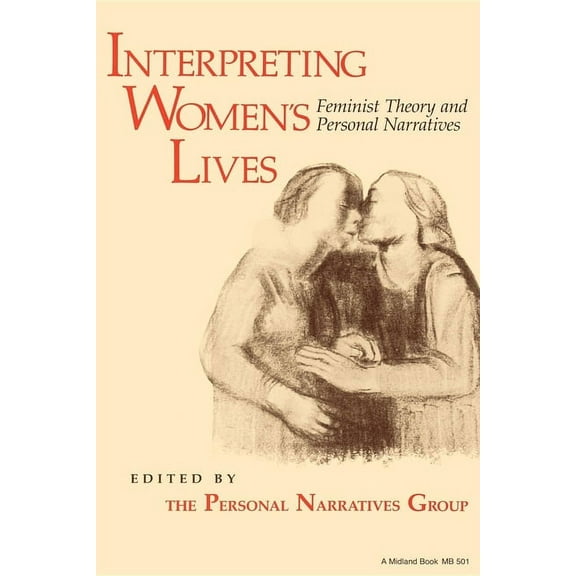 Interpreting Women S Lives: Feminist Theory and Personal Narratives, (Paperback)
