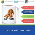 thumbnail image 3 of Funny Cavalier King Charles Spaniel Red Not Today Dog Mug, Lazy Gift For Women Dogs Mom Coffee Mug 11oz, Mother's Day Gifts For Mom From Son, Kids, Gift For Mom, Funny Mom Mug, Birthday, Christmas Gi, 3 of 4