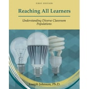 Reaching All Learners: Understanding Diverse Classroom Populations (Paperback)