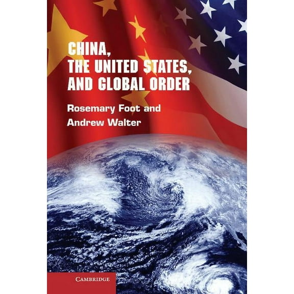 China, the United States, and Global Order, (Hardcover)