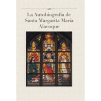 La Autobiografia de Santa Margarita Maria Alacoque (Hardcover) by Luis Gamas