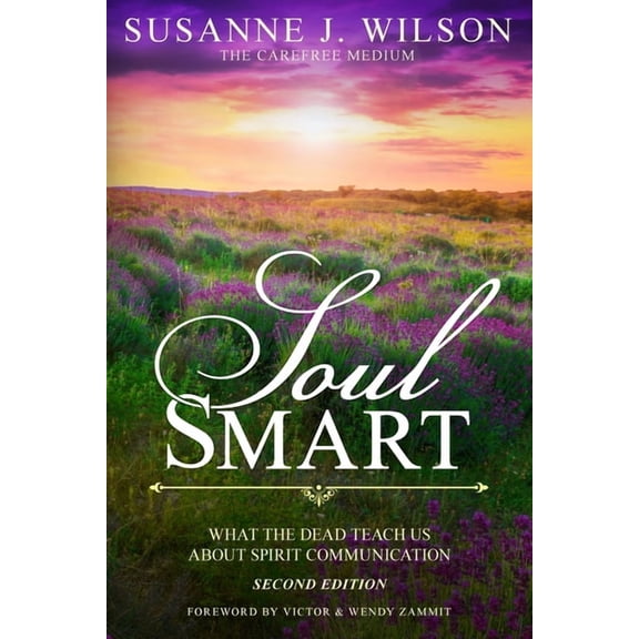 Soul Smart: What The Dead Teach Us About Spirit Communication, (Paperback)