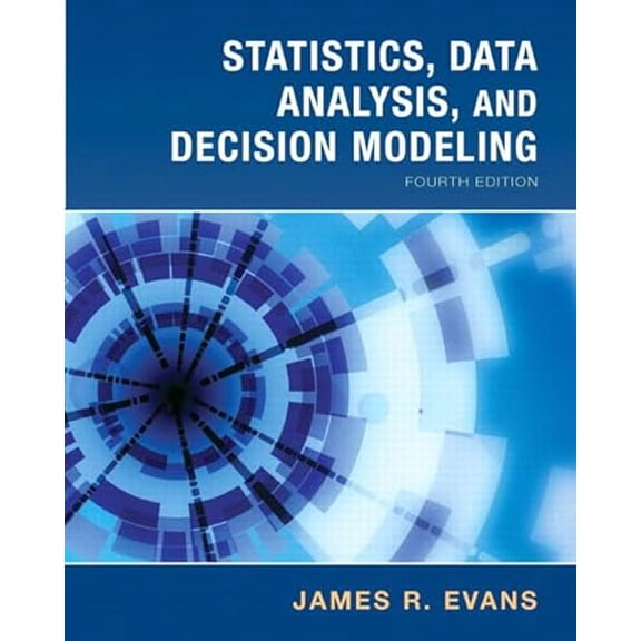 Pre-Owned Statistics, Data Analysis & Decision Modeling (4th Edition) (Paperback) 0136066003 9780136066002
