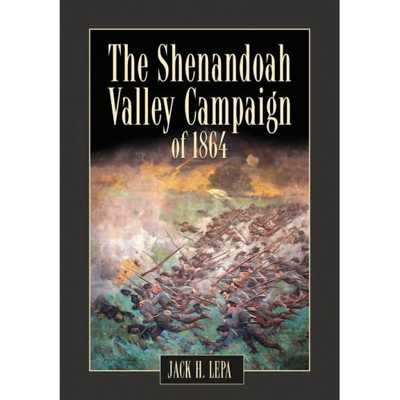 The Shenandoah Valley Campaign of 1864 (Paperback)