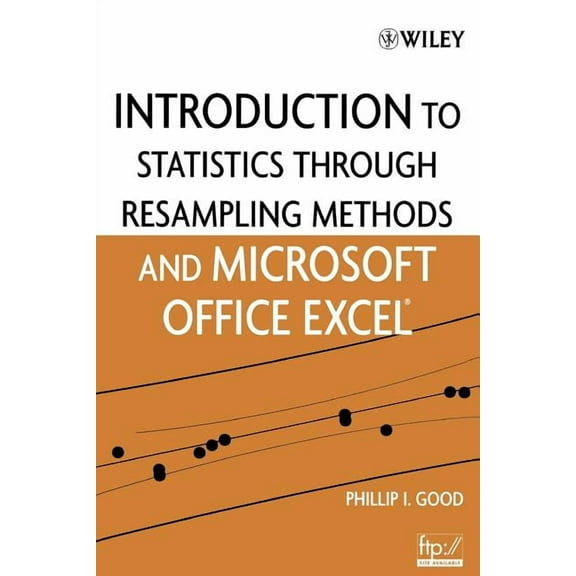 Introduction to Statistics Through Resampling Methods and Microsoft Office Excel, (Paperback)