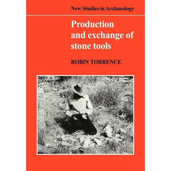 New Studies in Archaeology Production and Exchange of Stone Tools: Prehistoric Obsidian in the Aegean, (Paperback)