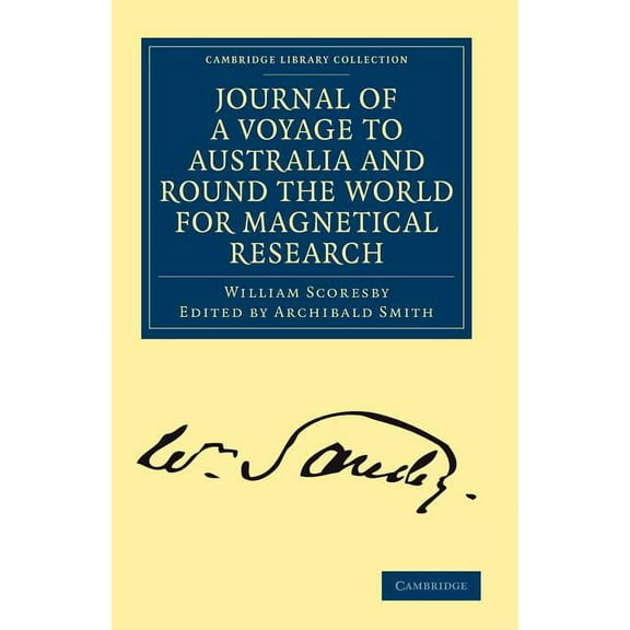 Cambridge Library Collection - Technolog Journal of a Voyage to Australia, and Round the World for Magnetical Research, (Paperback)