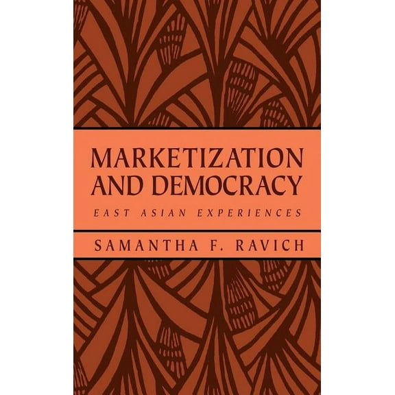 Rand Studies in Policy Analysis Marketization and Democracy: East Asian Experiences, (Hardcover)