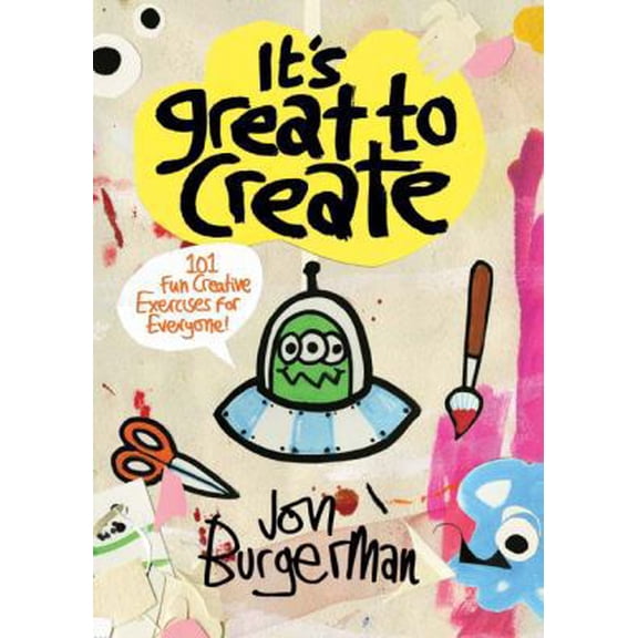 Pre-Owned It's Great to Create: 101 Fun Creative Exercises for Everyone (Gifts for Creatives, Fun Exercises Book, Art Book) (Paperback) 1452155321 9781452155326