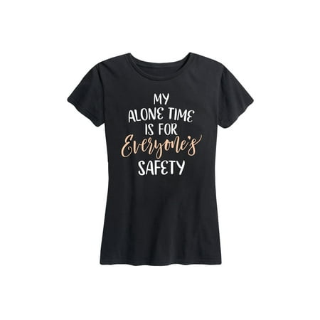 Safety Tip - My Alone Tme Is For Everyones Safety - Ladies Short Sleeve Classic Fit Tee