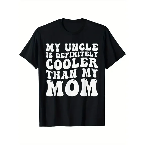 Funny Uncle Cooler Than Mom Slogan Men Unisex Cotton Short Sleeve T-Shirt