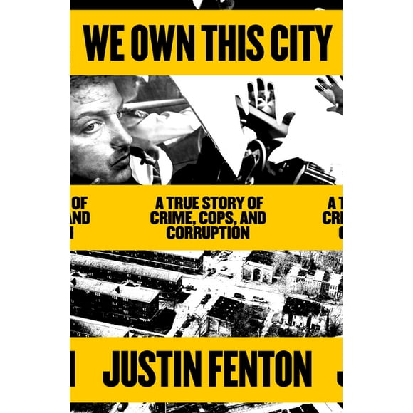 We Own This City : A True Story of Crime, Cops, and Corruption (Hardcover)
