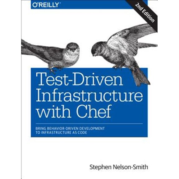 Pre-Owned Testâ€“Driven Infrastructure with Chef 2ed: Bring Behavior-Driven Development to Infrastructure as Code Paperback