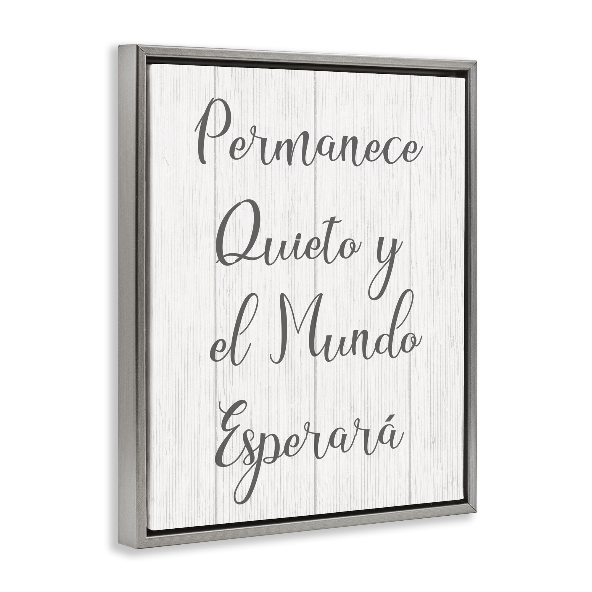 Stupell Industries Permanece en Quietud Inspirational Quotes & Sayings Painting Gray Floater Framed Art Print Wall Art, 25 x 31