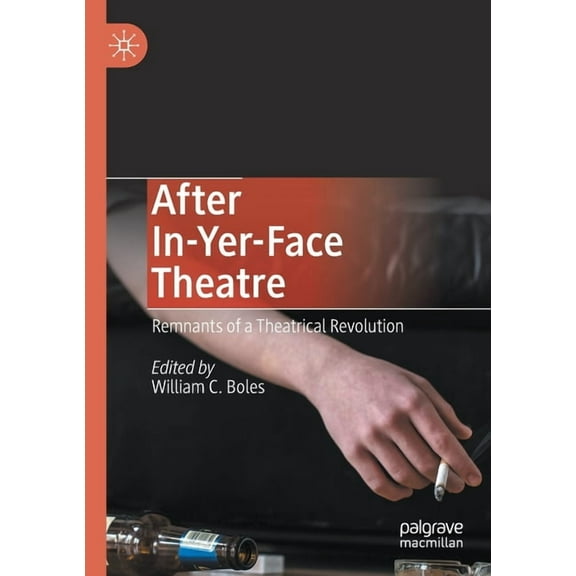 After In-Yer-Face Theatre: Remnants of a Theatrical Revolution, (Paperback)