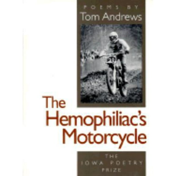 Pre-Owned The Hemophiliac's Motorcycle (Paperback) 0877454523 9780877454526