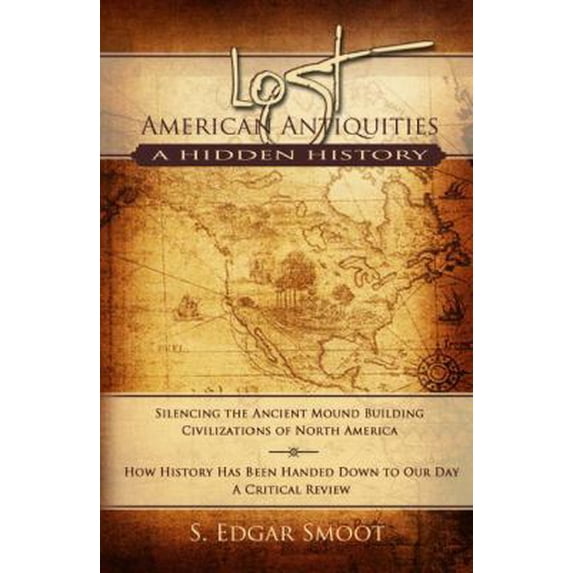 Pre-Owned Lost American Antiquities: A Hidden History (Paperback) 1937735516 9781937735517