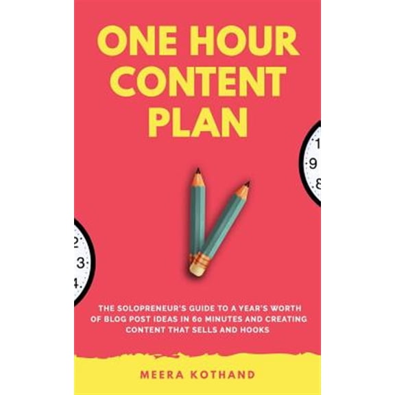 Pre-Owned The One Hour Content Plan: The Solopreneur's Guide to a Year's Worth of Blog Post Ideas in 60 Minutes and Creating Content That Hooks and Sells Paperback