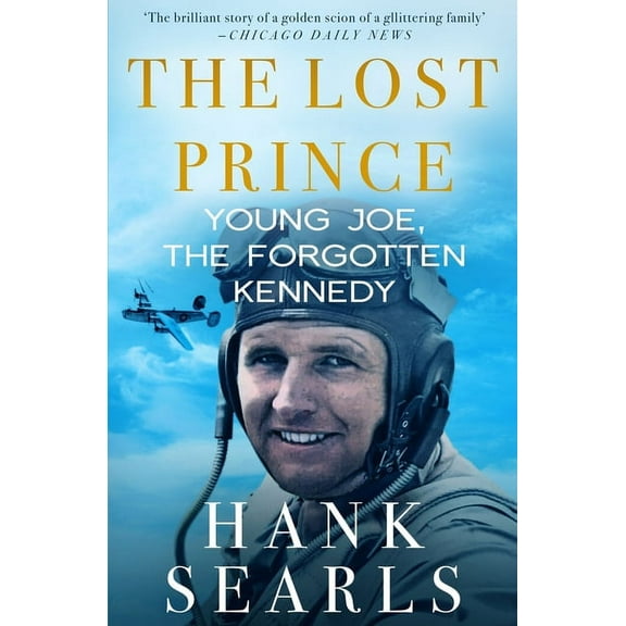 The Lost Prince: Young Joe, the Forgotten Kennedy, (Paperback)