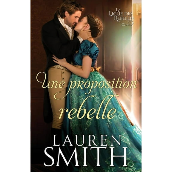 La Ligue Des Rebelles Une proposition rebelle, Book 3, (Paperback)